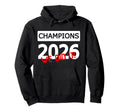 Champions 2026 We Did It Team Hoodie - Casual Everyday Wear Men Women - T-Shirt, Sweatshirt, Hoodie