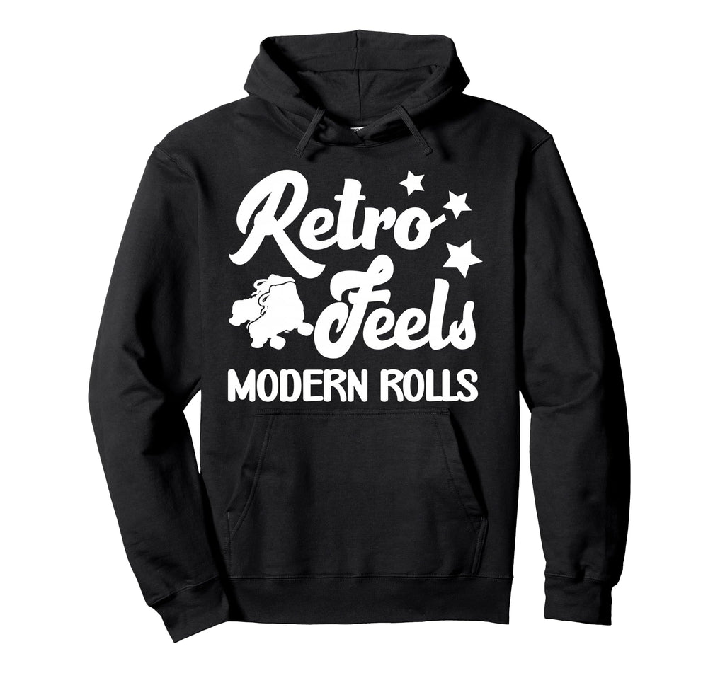 Roller Skates Feels Modern Rolls Hoodie - Streetwear Style Men Women - T-Shirt, Sweatshirt, Hoodie