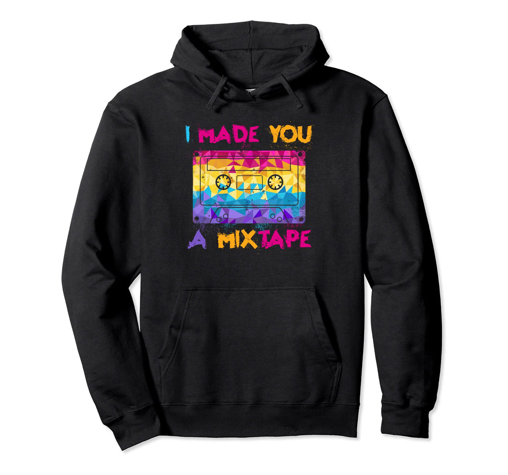 I Made You Mix Tape 80S Cassette Hoodie - Unique Graphic Men Women - T-Shirt, Sweatshirt, Hoodie