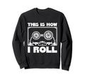 This Is How I Roll Cassette Tape Sweatshirt - Trendy Graphic Men Women - T-Shirt, Sweatshirt, Hoodie