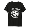 I Love Soccer Ball Passion Action T-Shirt - Minimalist Print Men Women - T-Shirt, Sweatshirt, Hoodie