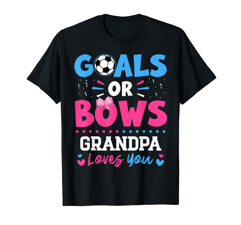 Goals Or Bows Grandpa Lover You T-Shirt - Novelty Apparel for Adults - T-Shirt, Sweatshirt, Hoodie