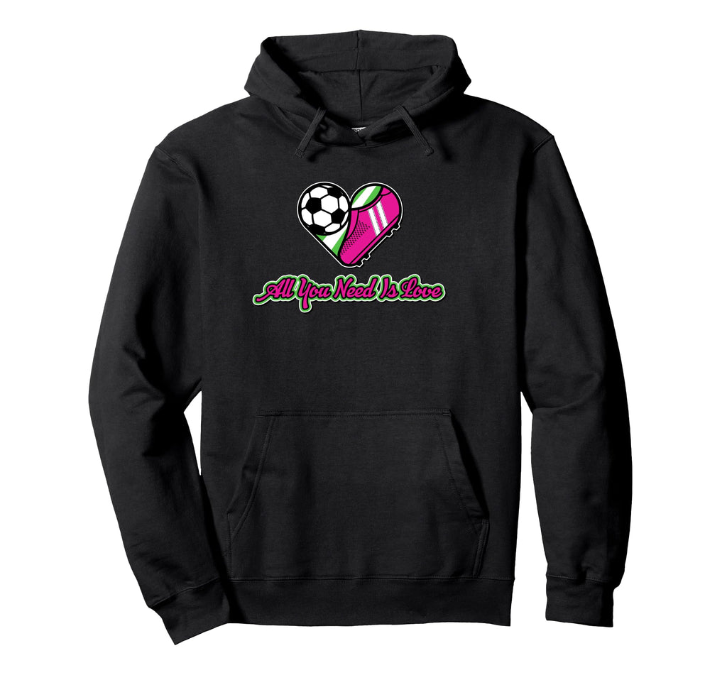 All You Need Is Love Soccer Hoodie - Aesthetic Graphic Men Women - T-Shirt, Sweatshirt, Hoodie