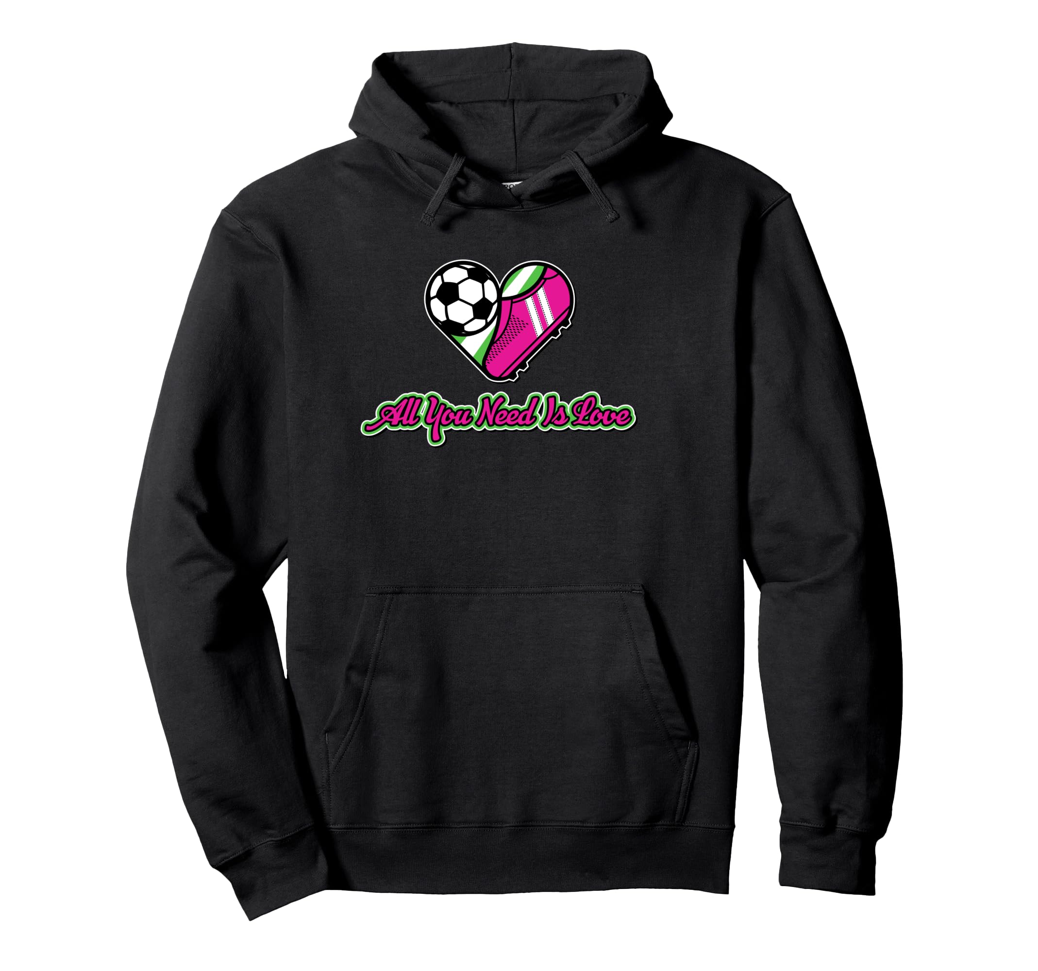 All You Need Is Love Soccer Hoodie - Aesthetic Graphic Men Women - T-Shirt, Sweatshirt, Hoodie
