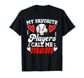 My Favorite Players Call Me Mom T-Shirt - Fun Novelty Design for Adults - T-Shirt, Sweatshirt, Hoodie