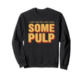I Like One That Says Some Sweatshirt - Casual Everyday Wear for Adults - T-Shirt, Sweatshirt, Hoodie