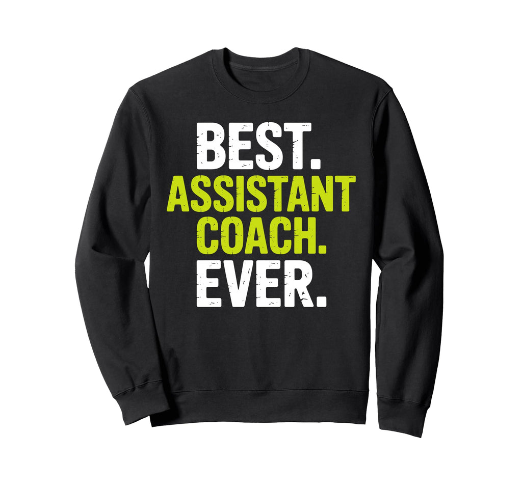 Funny Assistant Coach Assistant Sweatshirt - Fun Novelty Design for Adults - T-Shirt, Sweatshirt, Hoodie