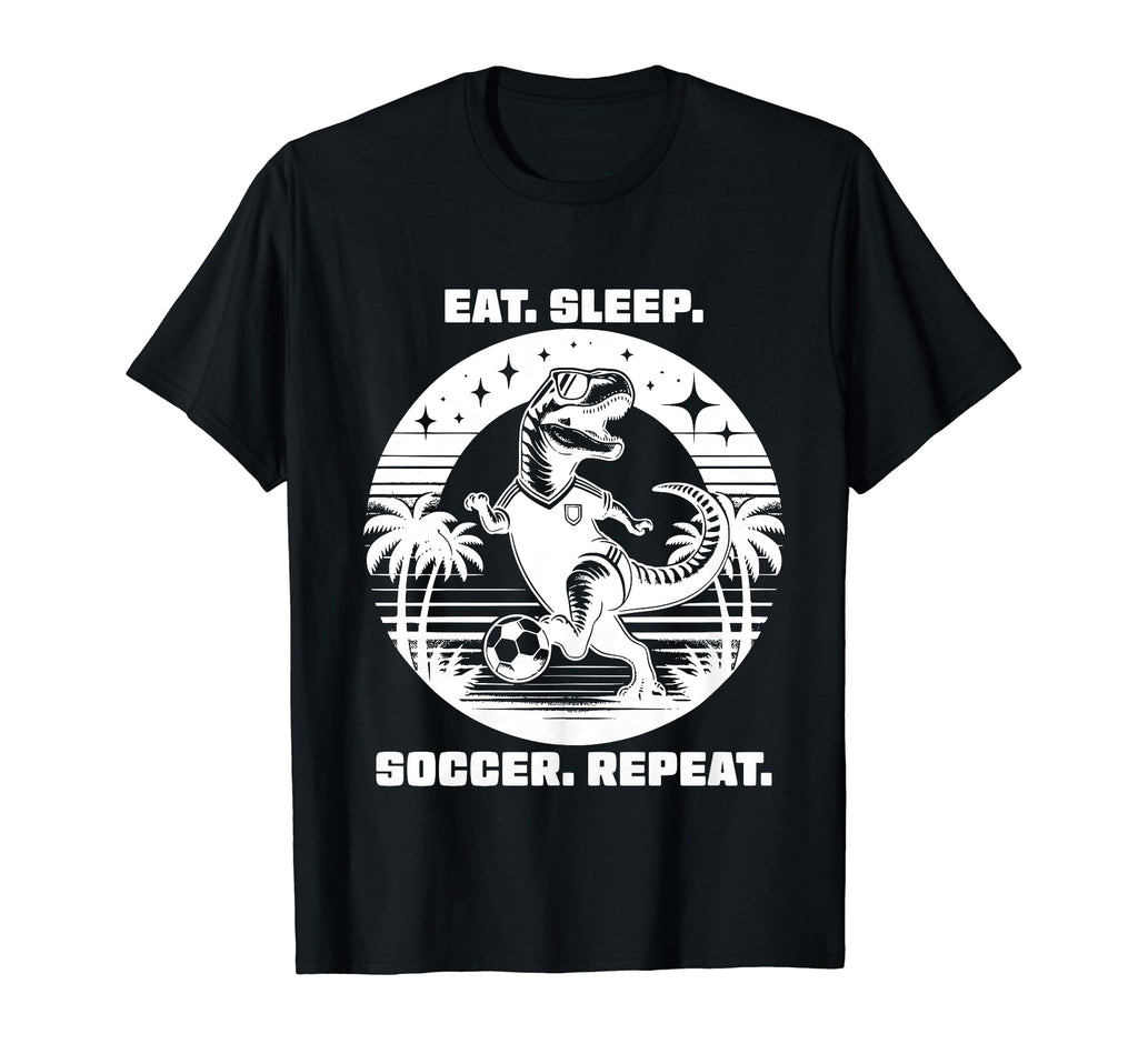 Eat Sleep Soccer Repeat Funny Soccer Shirts T-Shirt - Graphic Print Unisex - T-Shirt, Sweatshirt, Hoodie