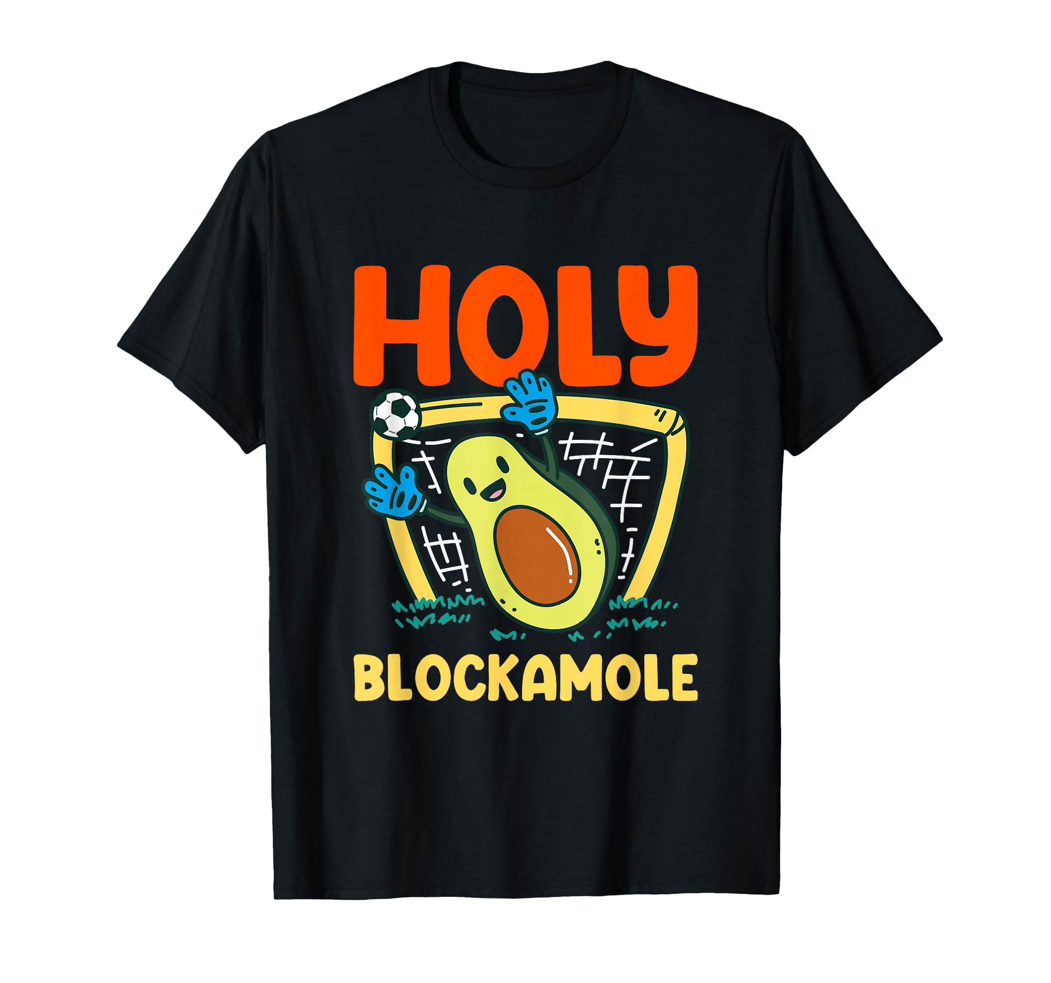 Holy Blockamole Soccer Goalkeeper T-Shirt - Unique Graphic for Adults - T-Shirt, Sweatshirt, Hoodie
