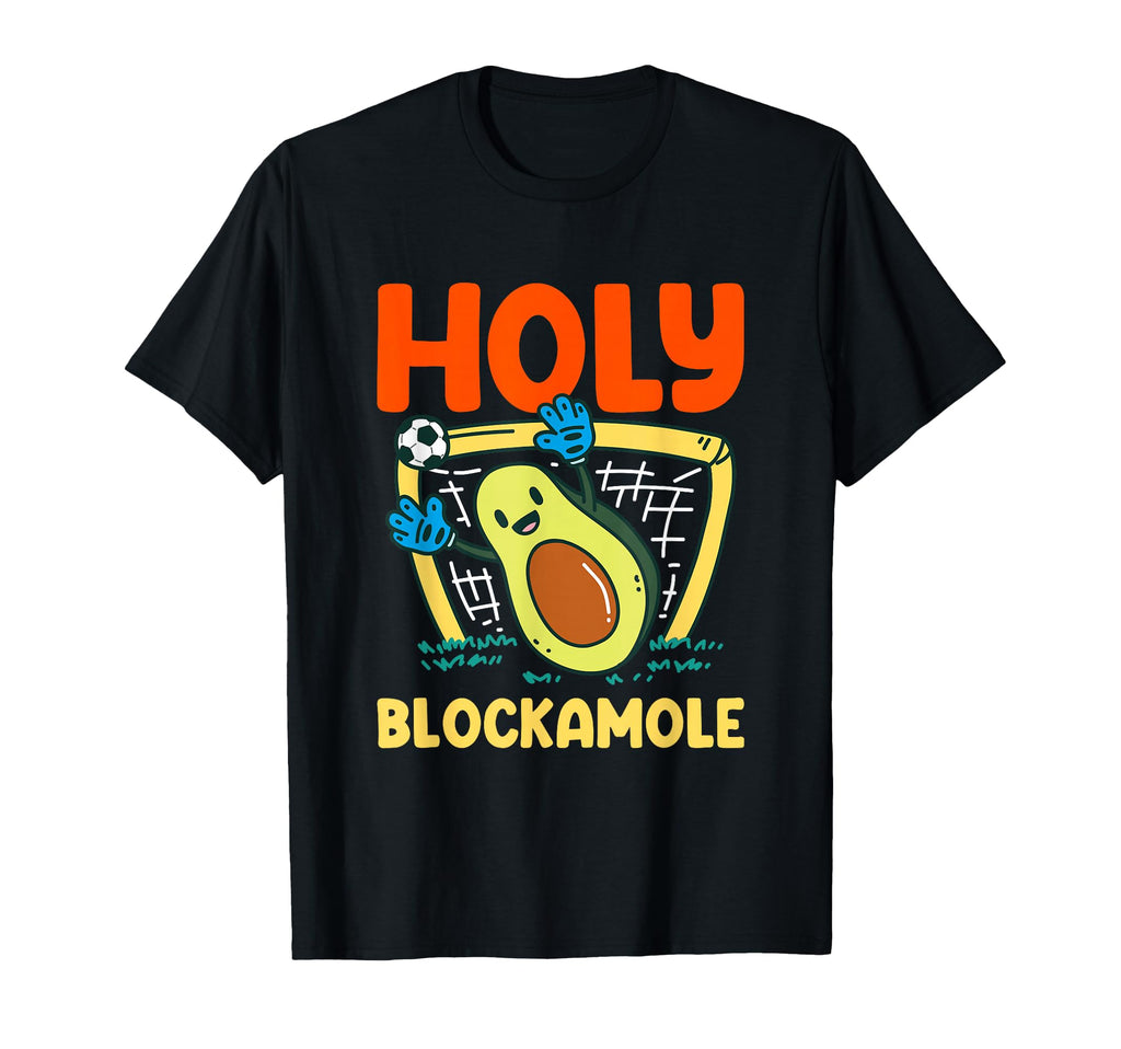 Holy Blockamole Soccer Goalkeeper T-Shirt - Trendy Graphic for Adults - T-Shirt, Sweatshirt, Hoodie