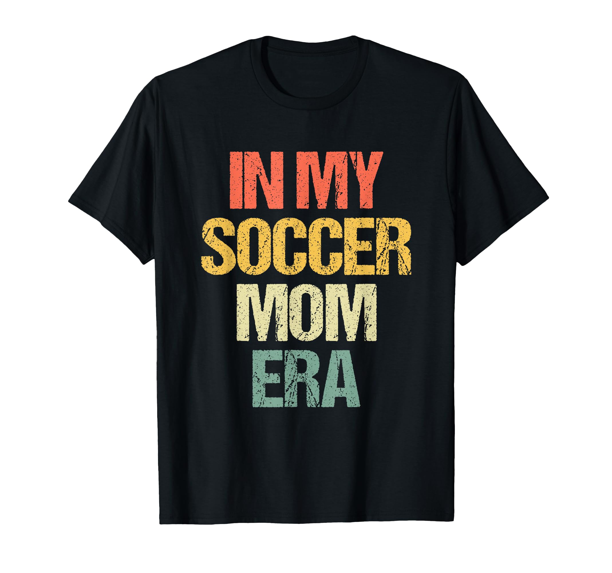 My Soccer Mom Era Funny Soccer T-Shirt - Casual Everyday Wear for Adults - T-Shirt, Sweatshirt, Hoodie