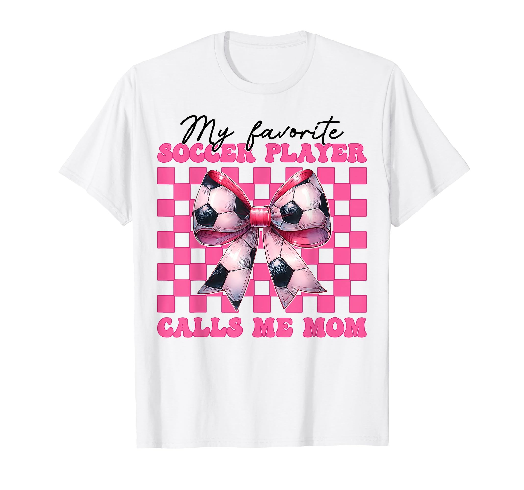My Favorite Soccer Player Calls Me Mom Mama T-Shirt - Graphic Print Unisex - T-Shirt, Sweatshirt, Hoodie