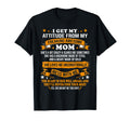 Mothers Day I Get My Attitude From T-Shirt - Streetwear Style for Adults - T-Shirt, Sweatshirt, Hoodie