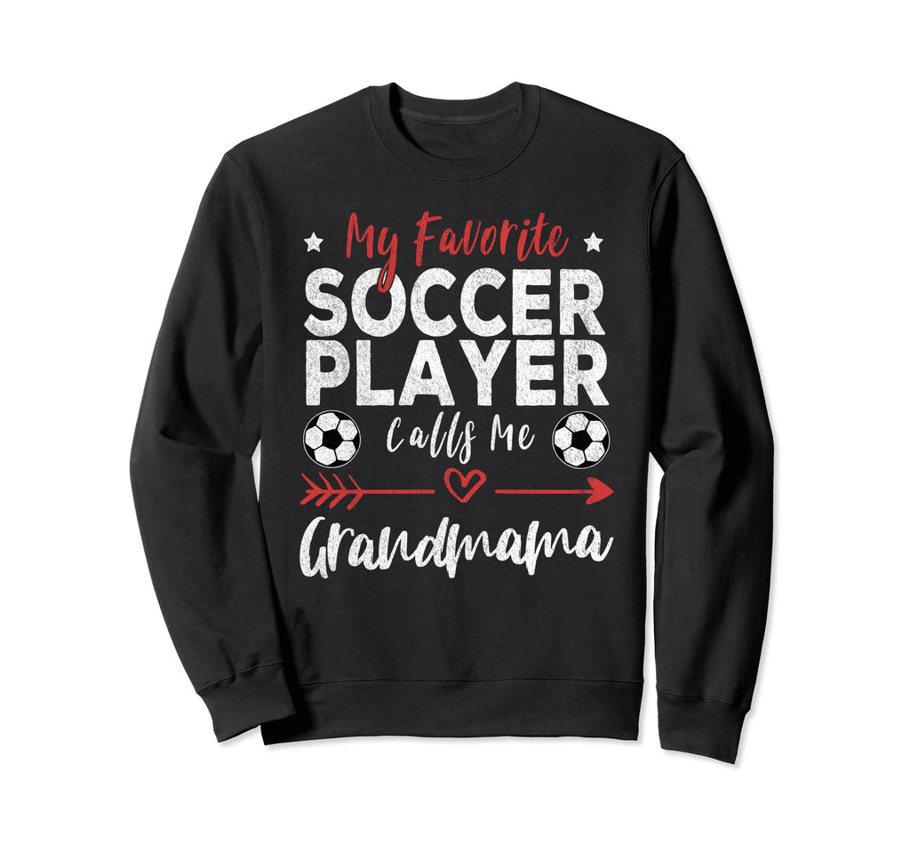 My Favorite Soccer Player Calls Me Sweatshirt - Trendy Graphic Men Women - T-Shirt, Sweatshirt, Hoodie