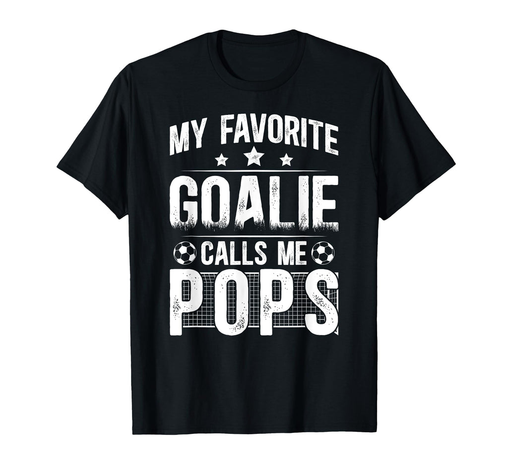 My Favorite Soccer Goalie Pops Soccer T-Shirt - Fun Novelty Design Unisex - T-Shirt, Sweatshirt, Hoodie