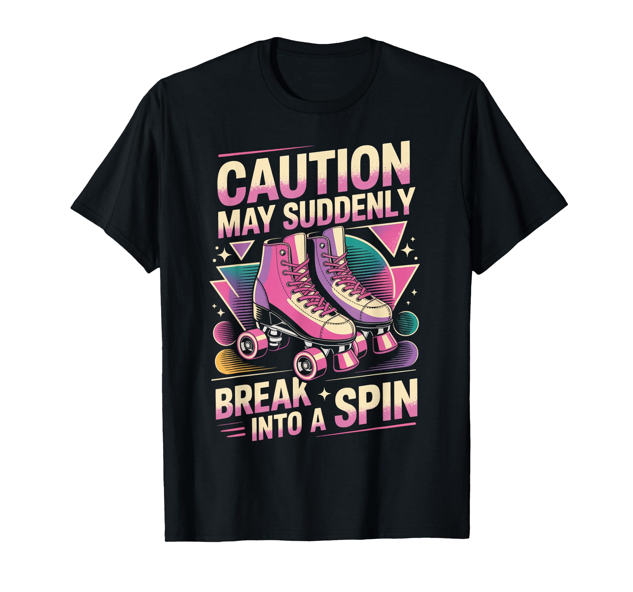 Break Into Spin Roller Skate Roller T-Shirt - Fun Novelty Design Men Women - T-Shirt, Sweatshirt, Hoodie