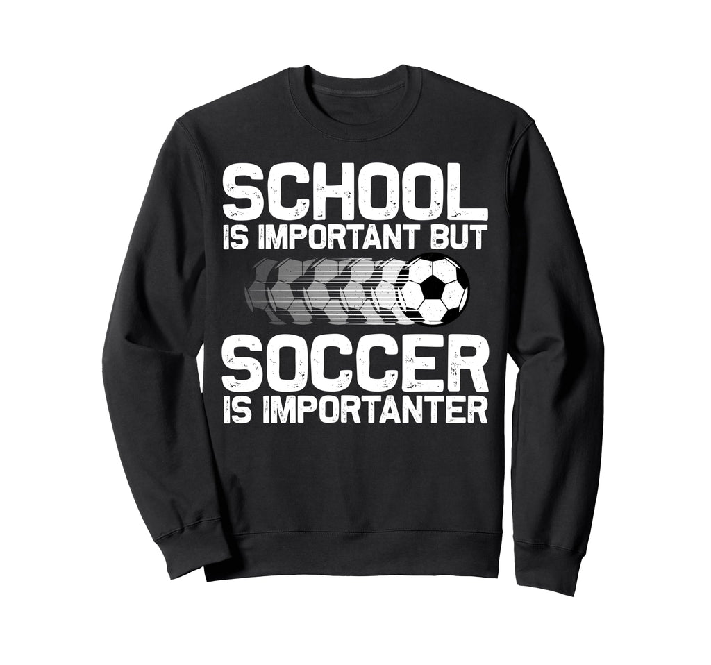 Funny Soccer Art Gag Soccer Player Sweatshirt - Unique Graphic Men Women - T-Shirt, Sweatshirt, Hoodie