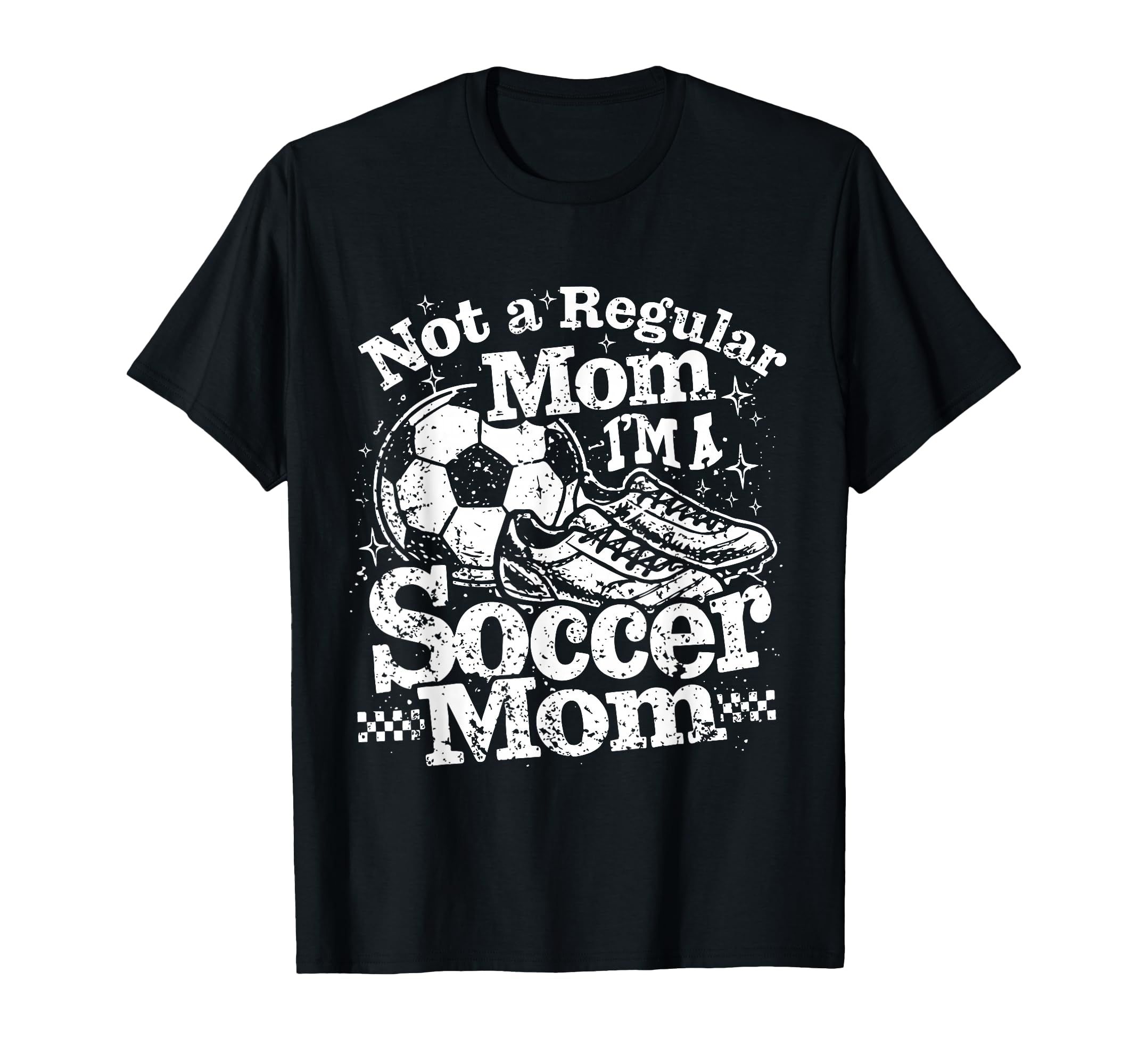 Not Regular Mom I Am Soccer Mom T-Shirt - Unique Graphic Men Women - T-Shirt, Sweatshirt, Hoodie