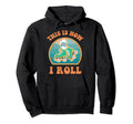 This Is How I Roll Roller Skate Hoodie - Fun Novelty Design Men Women - T-Shirt, Sweatshirt, Hoodie