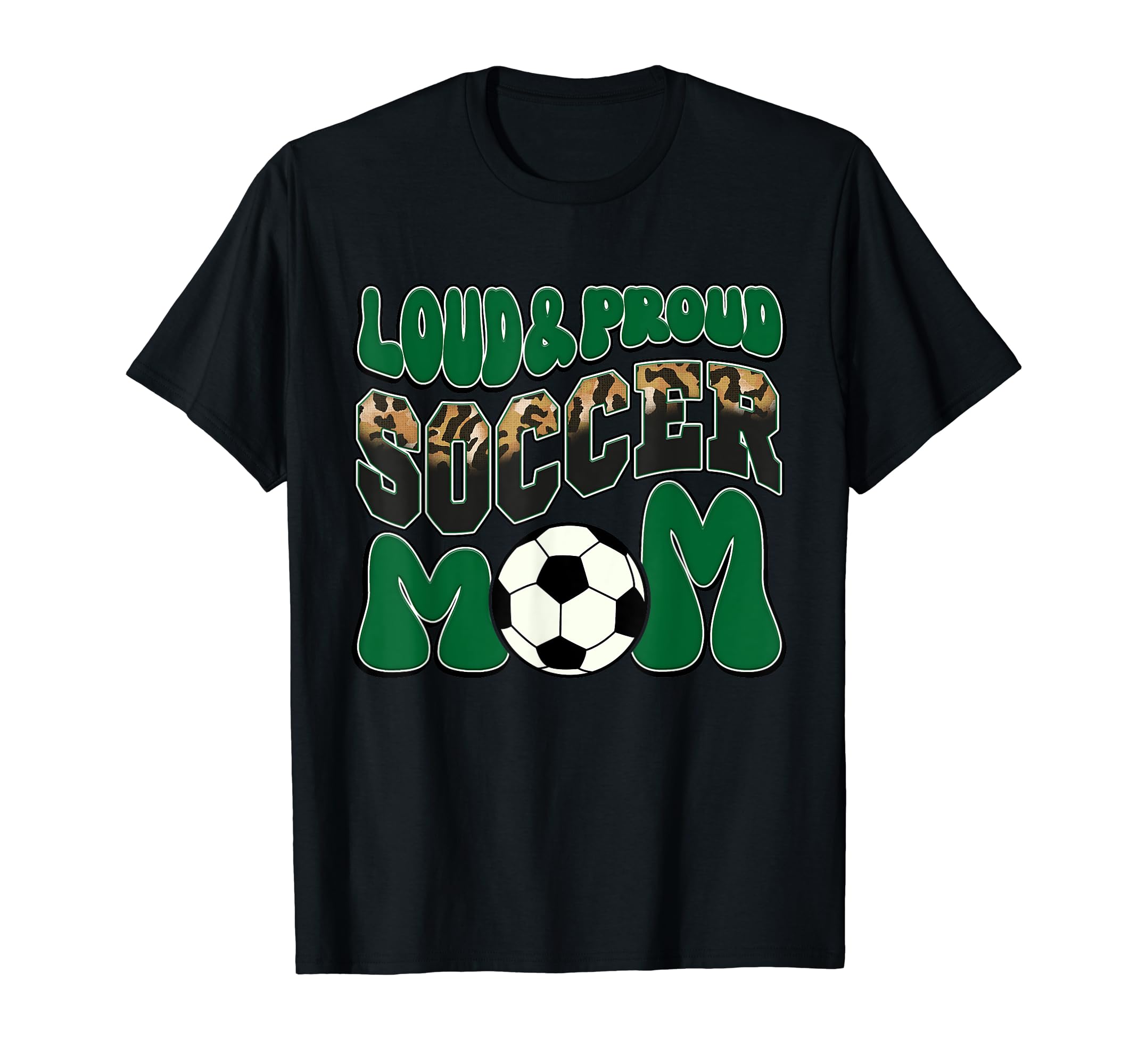 Loud Proud Soccer Mom Green Team Leopard T-Shirt - Trendy Graphic Unisex - T-Shirt, Sweatshirt, Hoodie