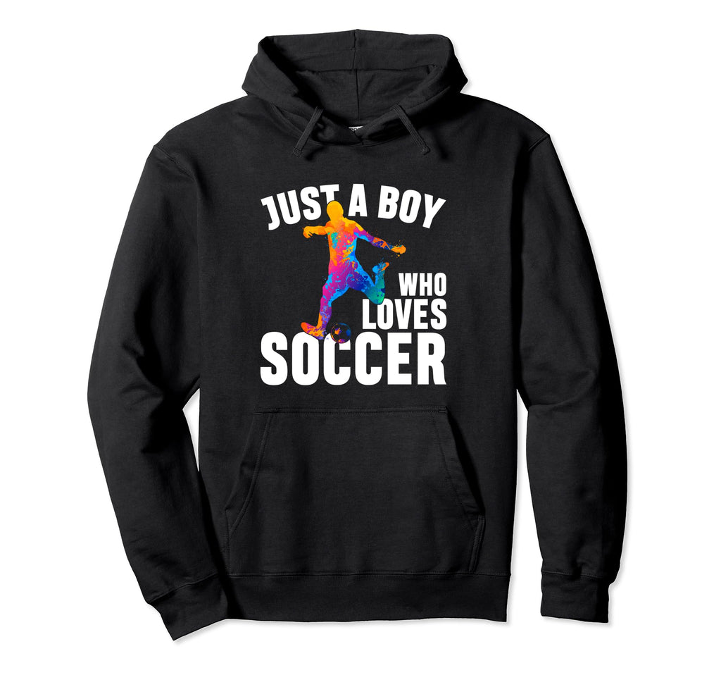 Sport Funny Just Who Loves Soccer Hoodie - Fun Novelty Design Men Women - T-Shirt, Sweatshirt, Hoodie