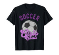 Soccer Club Play Soccer Mom T-Shirt - Fun Novelty Design Unisex - T-Shirt, Sweatshirt, Hoodie