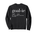 Funny Goalie Soccer Player Definition Sweatshirt - Graphic Print Men Women - T-Shirt, Sweatshirt, Hoodie