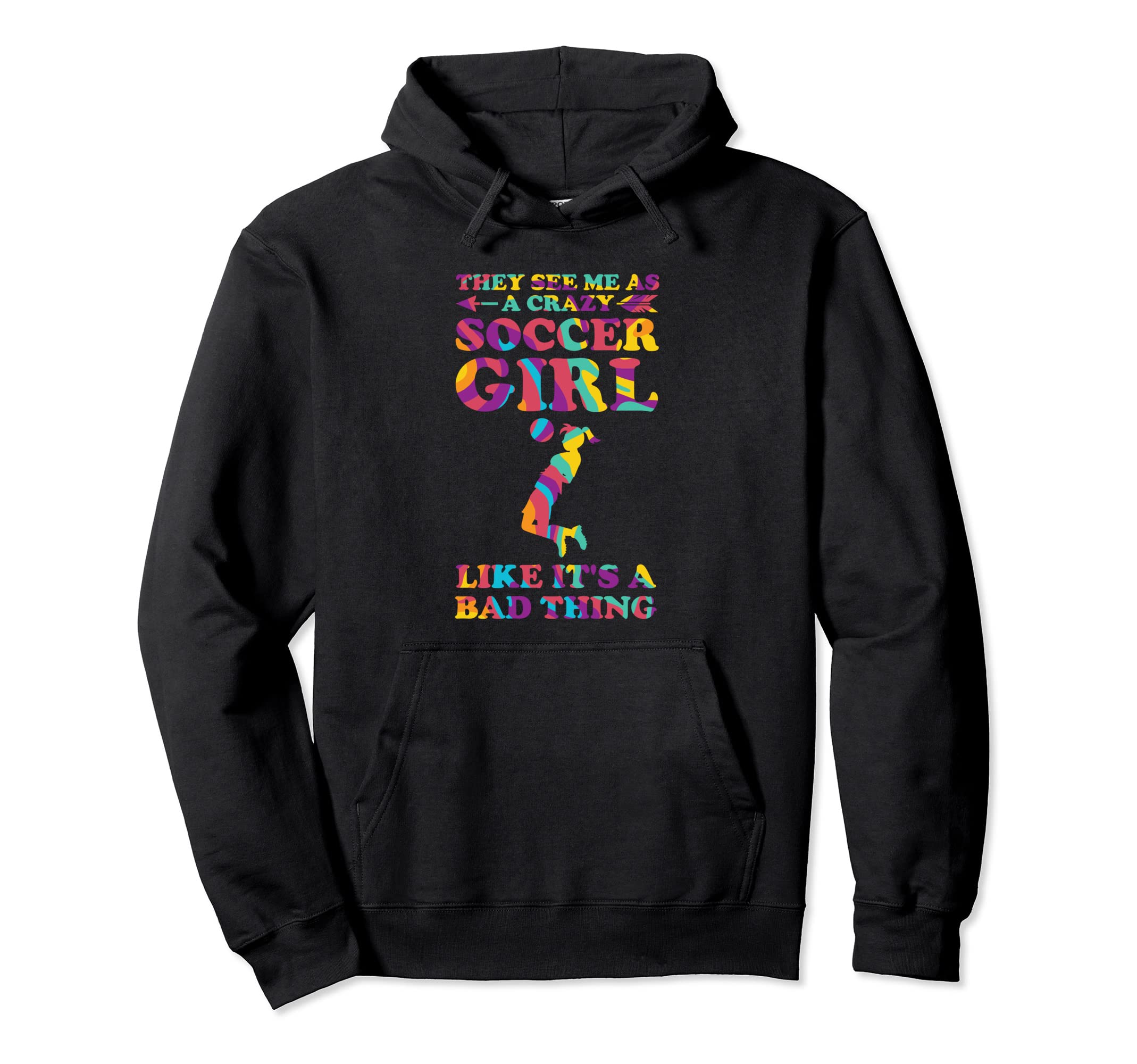 They See Me As Crazy Soccer Soccer Hoodie - Minimalist Print for Adults - T-Shirt, Sweatshirt, Hoodie