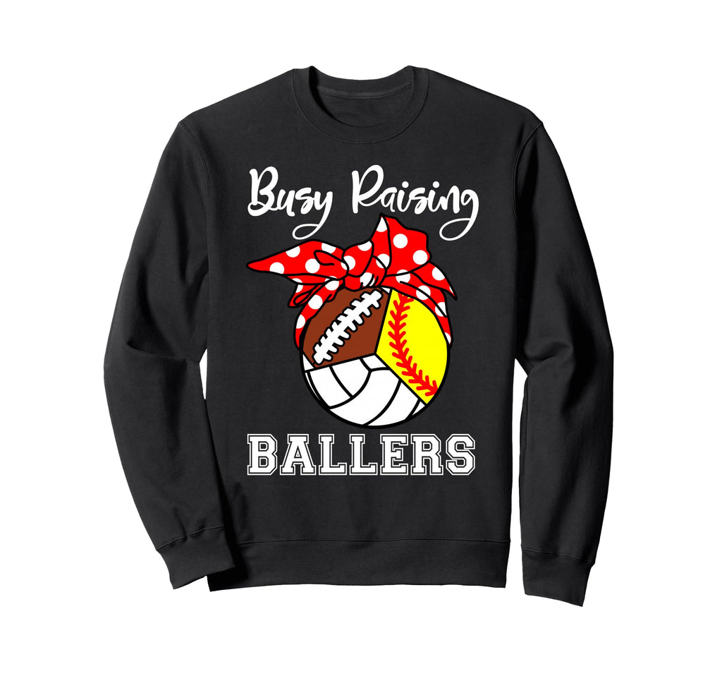 Busy Raising Ballers Funny Sweatshirt - Streetwear Style for Adults - T-Shirt, Sweatshirt, Hoodie