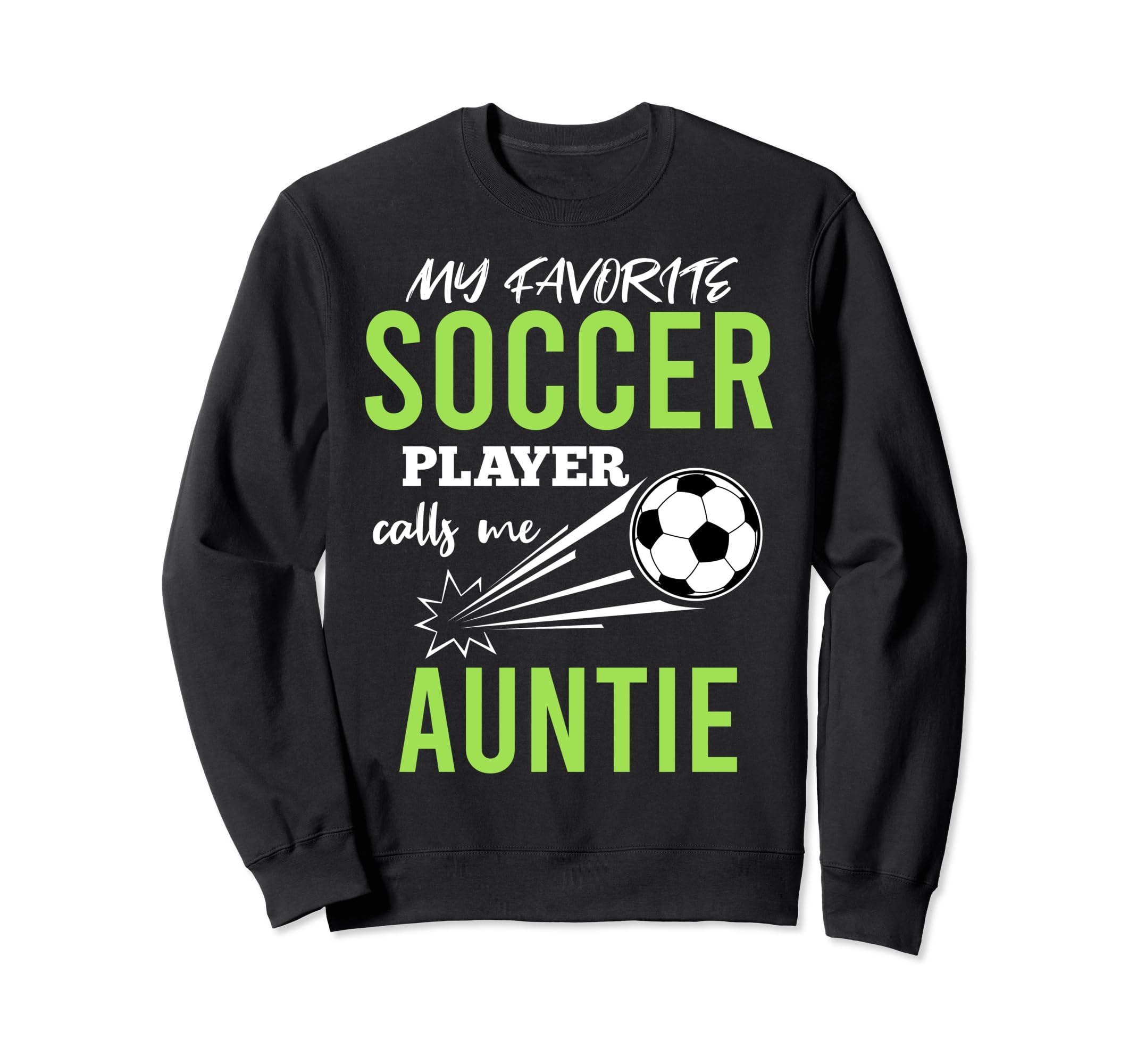 Soccer Auntie My Favorite Player Sweatshirt - Aesthetic Graphic Men Women - T-Shirt, Sweatshirt, Hoodie