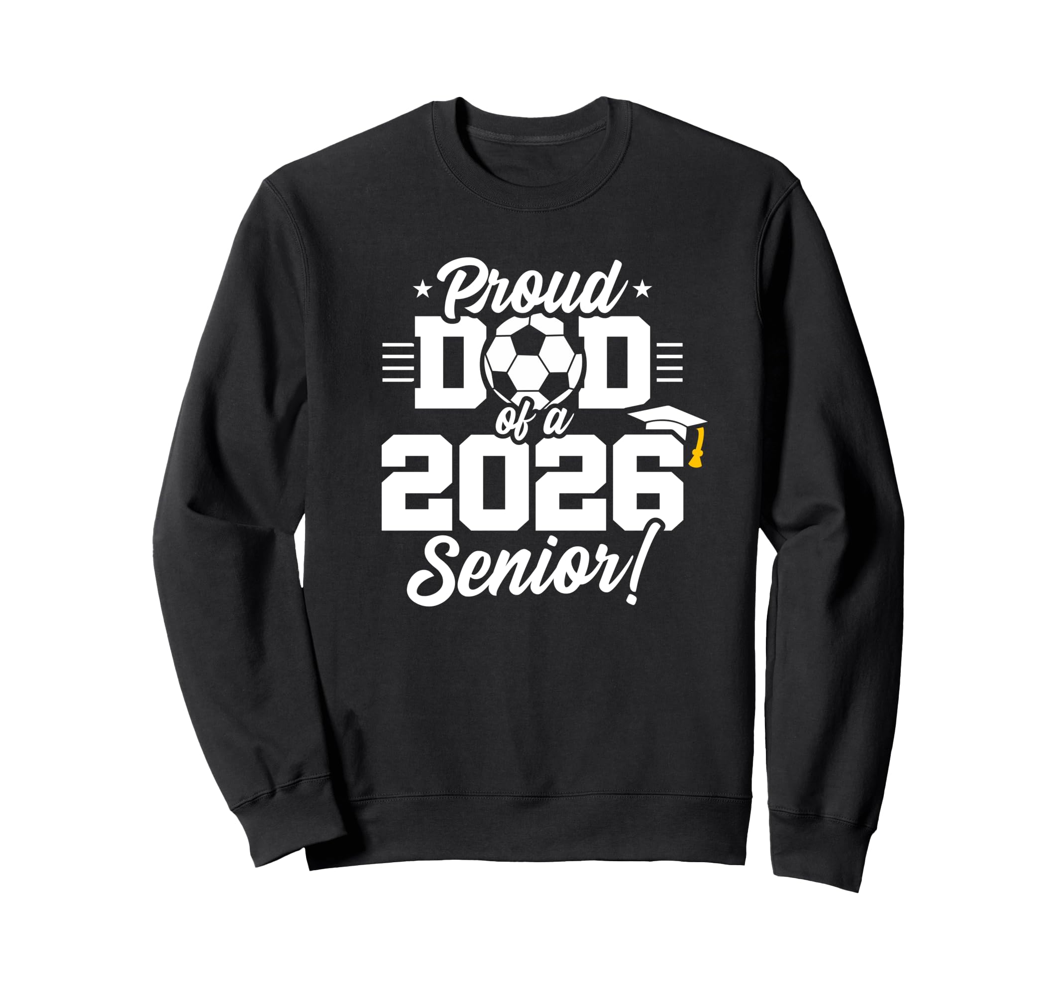 Class 2026 Senior Year Soccer Dad Sweatshirt - Custom Art Print for Adults - T-Shirt, Sweatshirt, Hoodie