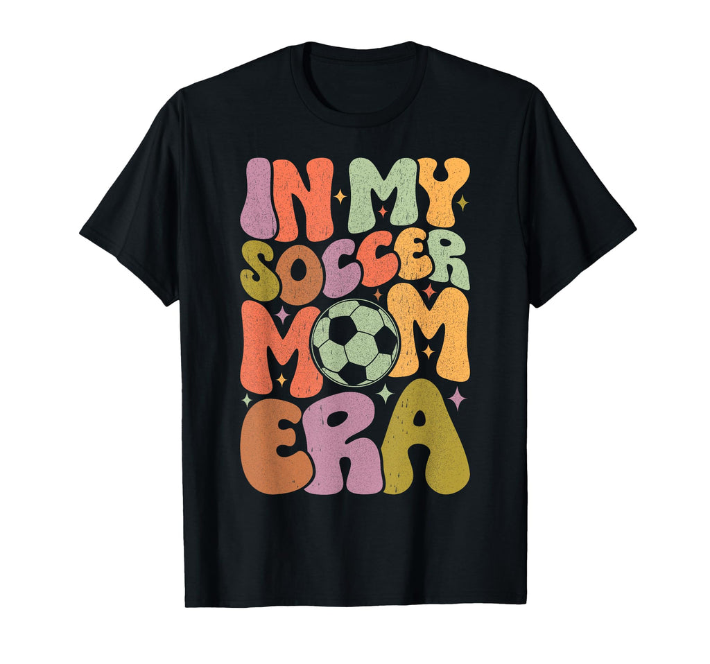 My Soccer Mom Era Funny Soccer T-Shirt - Casual Everyday Wear for Adults - T-Shirt, Sweatshirt, Hoodie