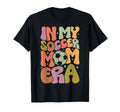 My Soccer Mom Era Funny Soccer Mom T-Shirt - Trendy Graphic Men Women - T-Shirt, Sweatshirt, Hoodie