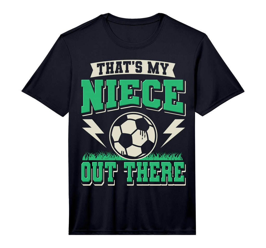 Mens Thats My Niece Out There Soccer Uncle T-Shirt - Trendy Graphic Unisex - T-Shirt, Sweatshirt, Hoodie