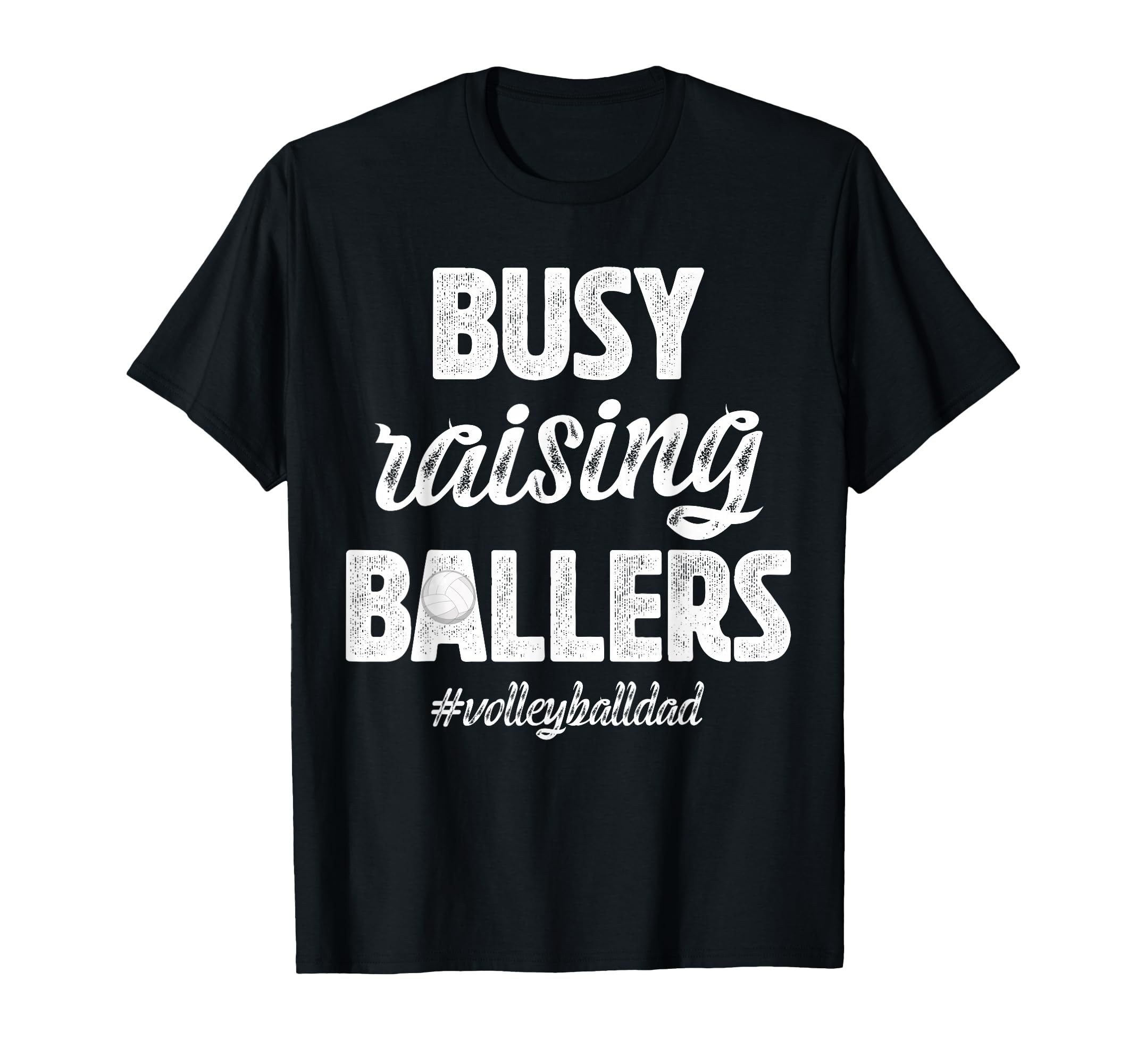 Busy Raising Ballers Volleyball Dad T-Shirt - Minimalist Print for Adults - T-Shirt, Sweatshirt, Hoodie