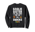 Funny Soccer Goalie Sister Soccer Sweatshirt - Trendy Graphic Men Women - T-Shirt, Sweatshirt, Hoodie