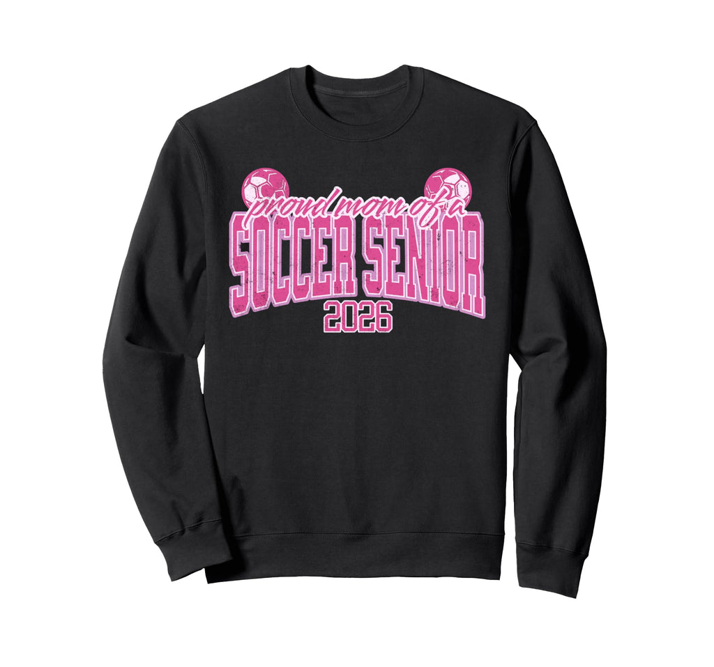 Senior Mom Class 2026 Soccer Mom Sweatshirt - Fun Novelty Design Unisex - T-Shirt, Sweatshirt, Hoodie