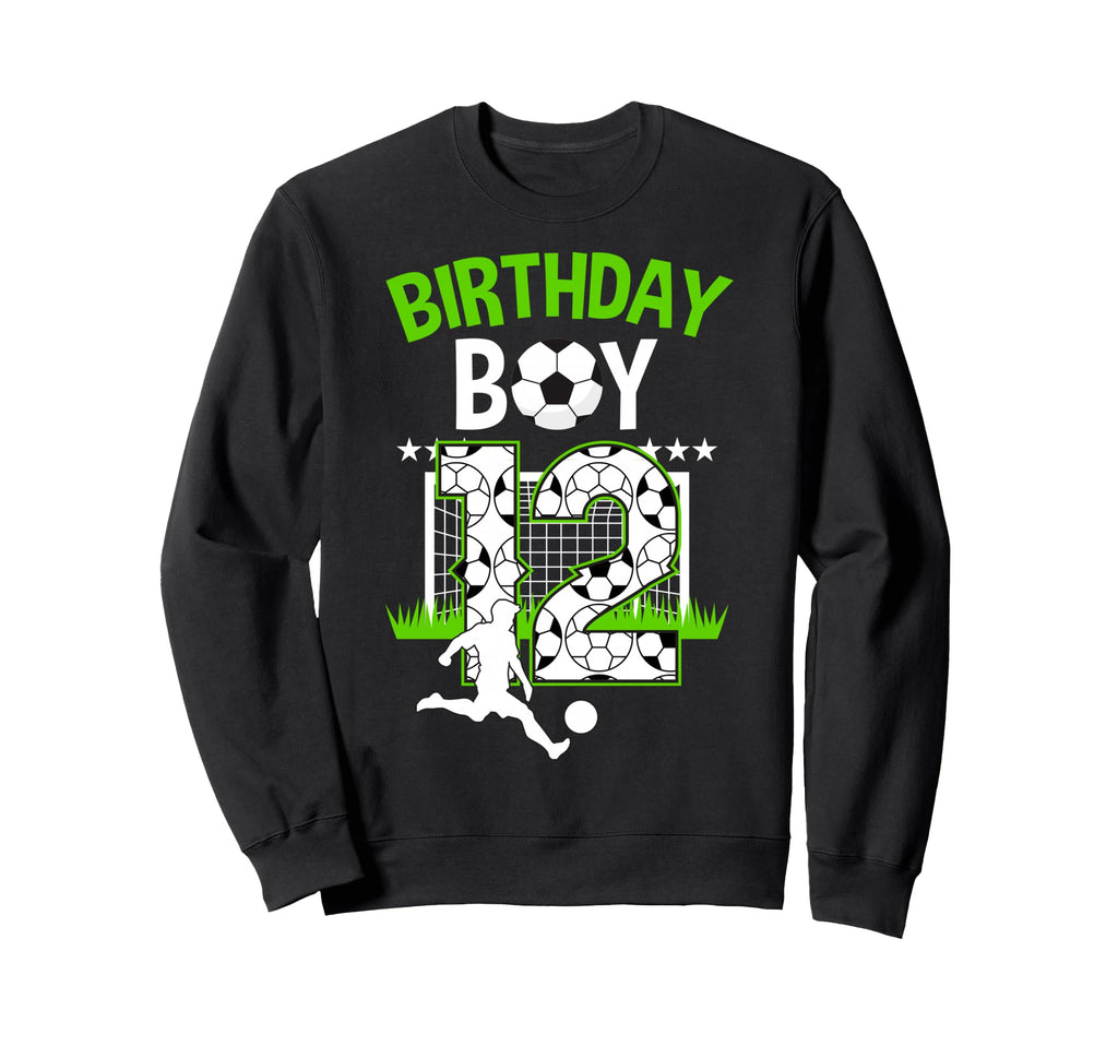 Birthday Soccer 12 Year Old Who Sweatshirt - Novelty Apparel Men Women - T-Shirt, Sweatshirt, Hoodie