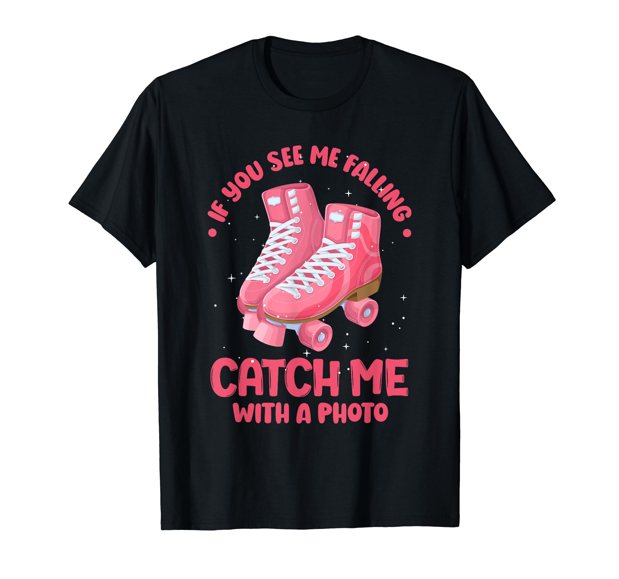 Funny Roller Skating Catch Me Photo T-Shirt - Aesthetic Graphic for Adults - T-Shirt, Sweatshirt, Hoodie
