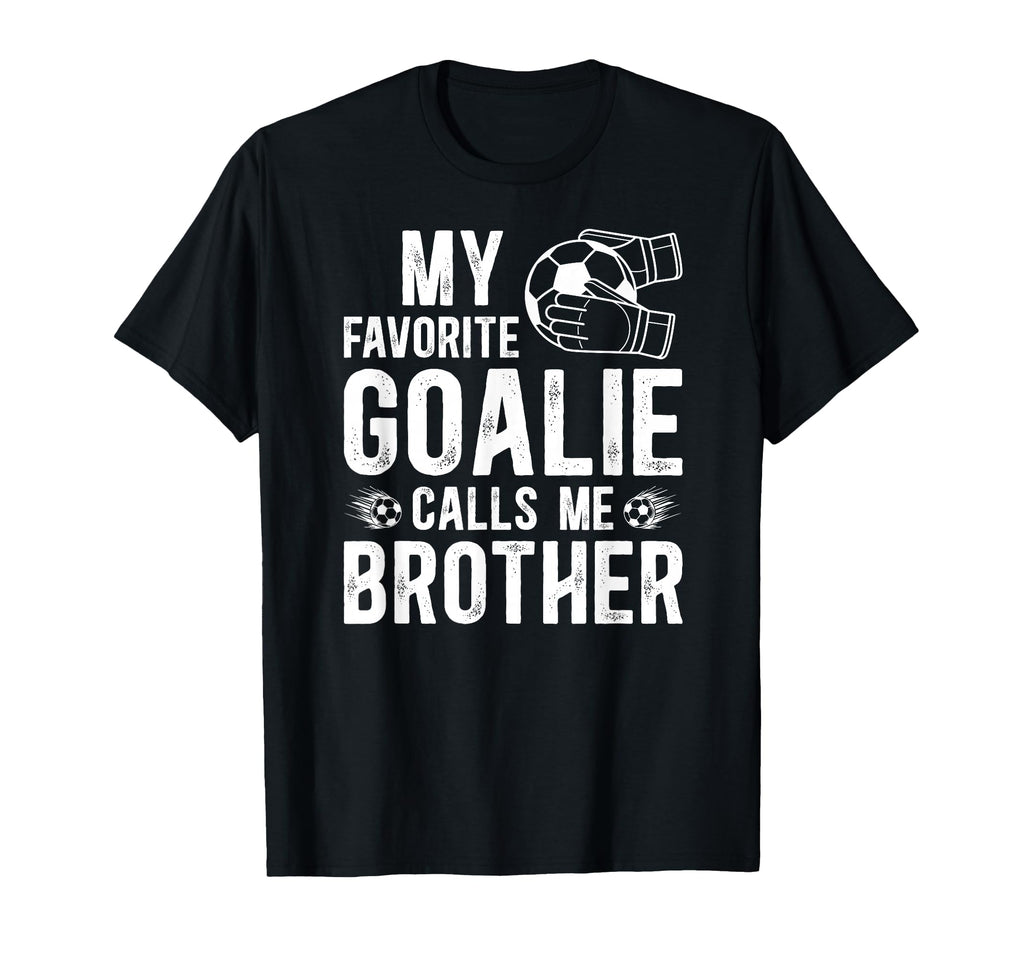 Proud Soccer Goalie Brother Soccer T-Shirt - Custom Art Print Men Women - T-Shirt, Sweatshirt, Hoodie