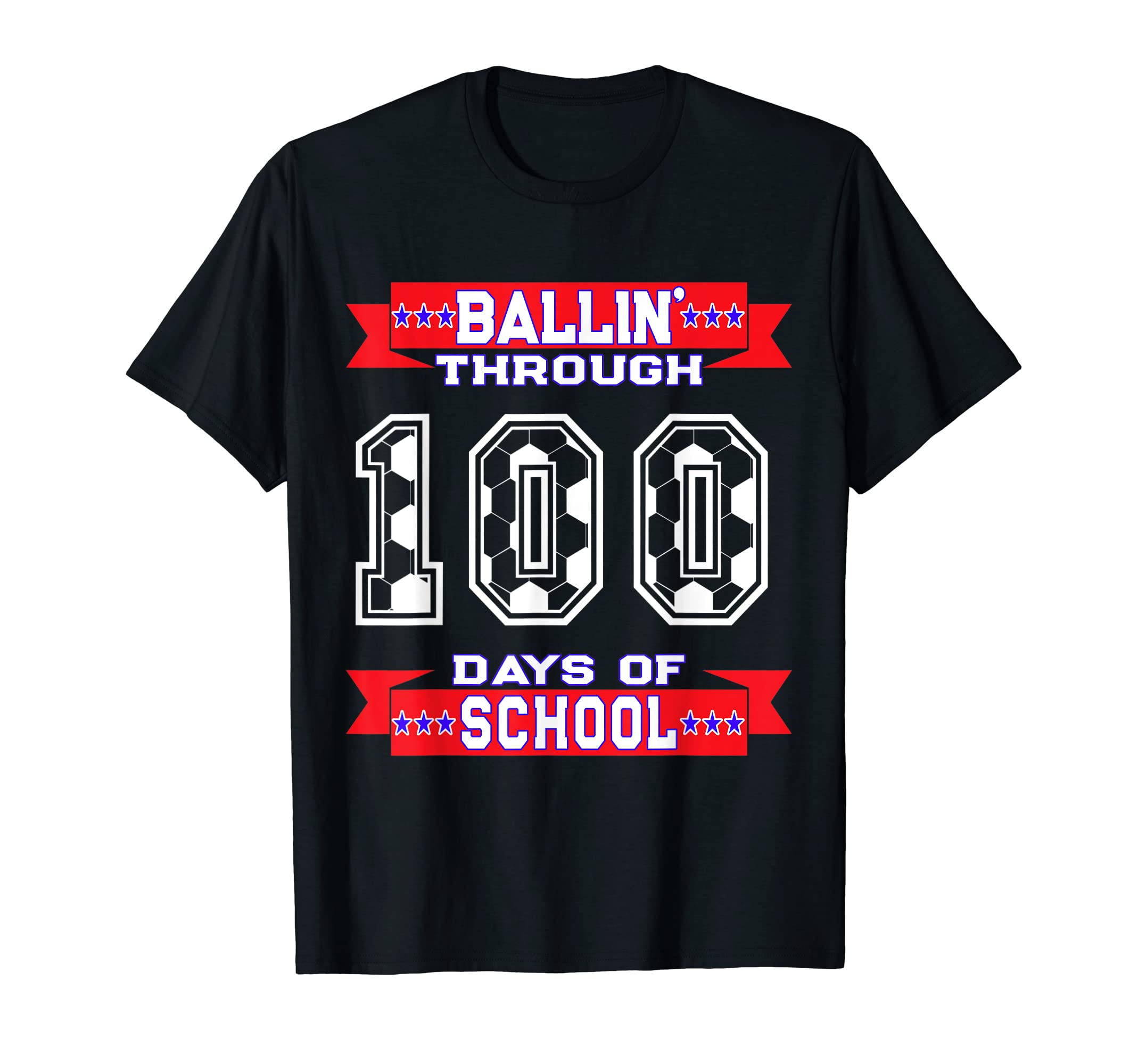 Ballin Through 100 Days School Soccer T-Shirt - Graphic Print for Adults - T-Shirt, Sweatshirt, Hoodie