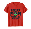 Soccer Mom Weekend Warrior T-Shirt - Fun Novelty Design Unisex - T-Shirt, Sweatshirt, Hoodie