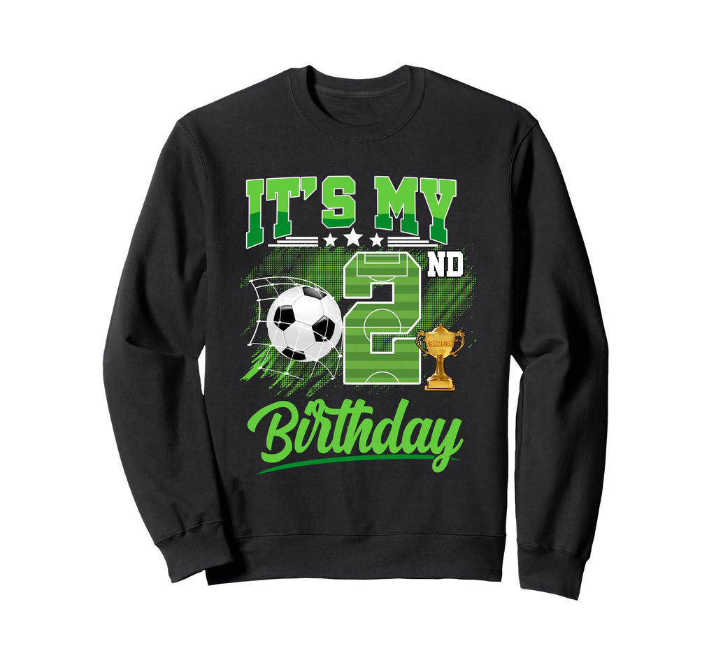 Its My 2Nd Birthday Soccer Ball 2 Year Sweatshirt - Unique Graphic Unisex - T-Shirt, Sweatshirt, Hoodie