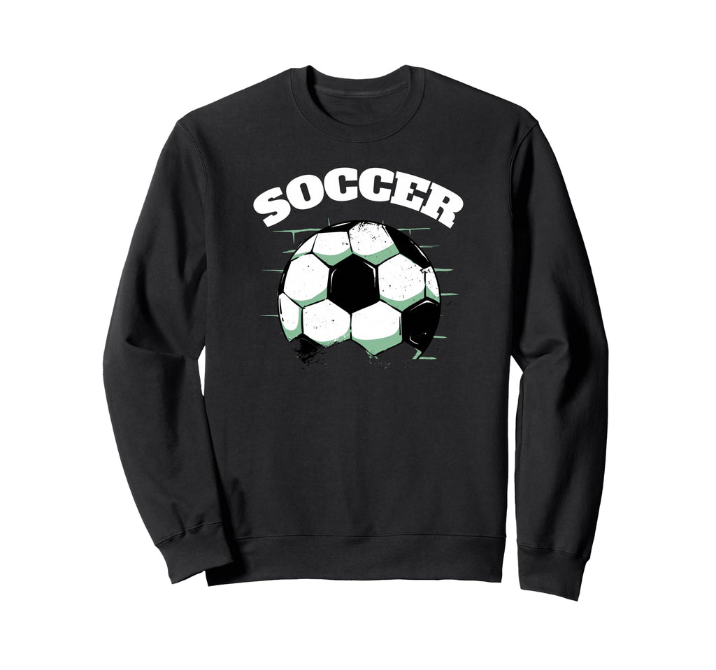Soccer Funny Soccer Sweatshirt - Aesthetic Graphic Unisex - T-Shirt, Sweatshirt, Hoodie