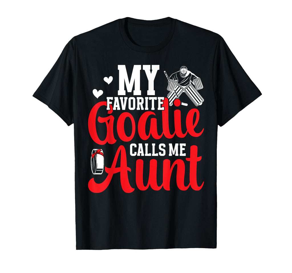 Favorite Hockey Goalie Aunt Ice Hockey T-Shirt - Aesthetic Graphic Unisex - T-Shirt, Sweatshirt, Hoodie