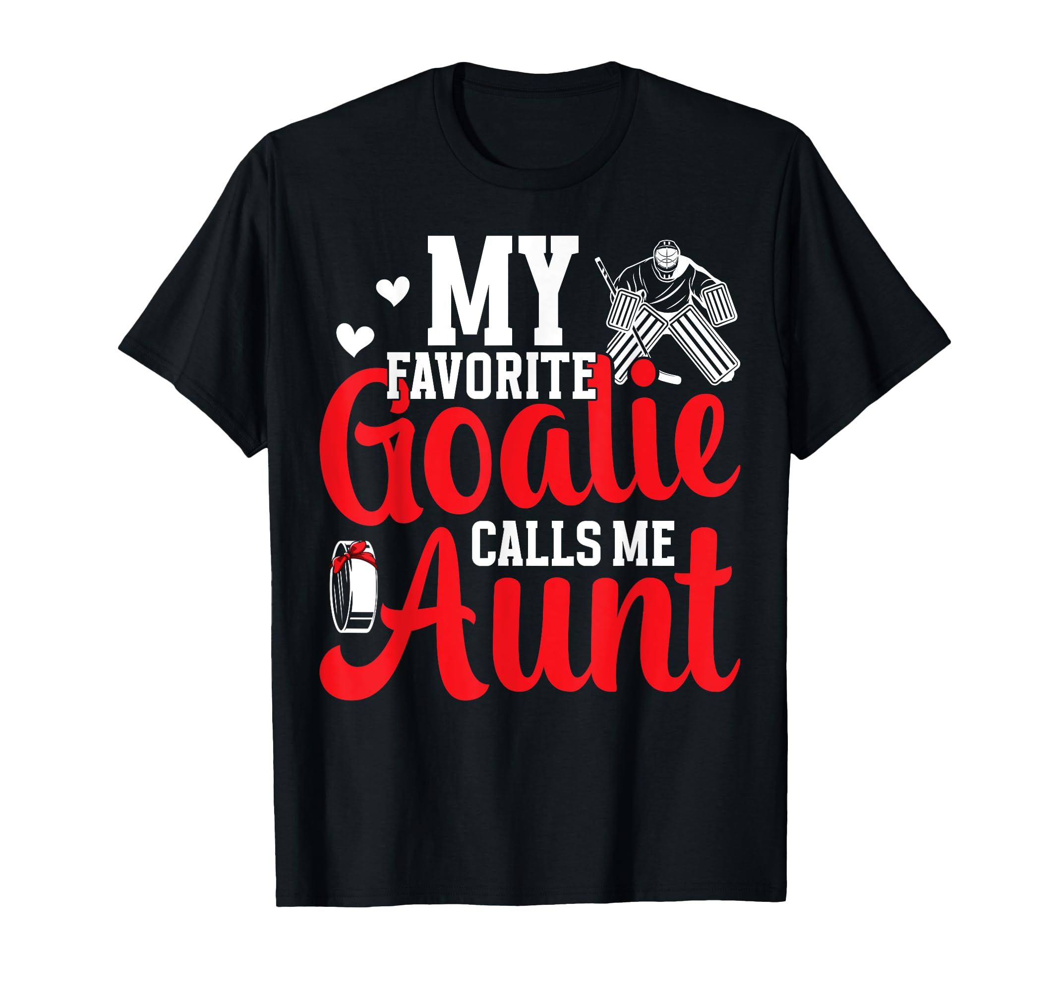 Favorite Hockey Goalie Aunt Ice Hockey T-Shirt - Aesthetic Graphic Unisex - T-Shirt, Sweatshirt, Hoodie