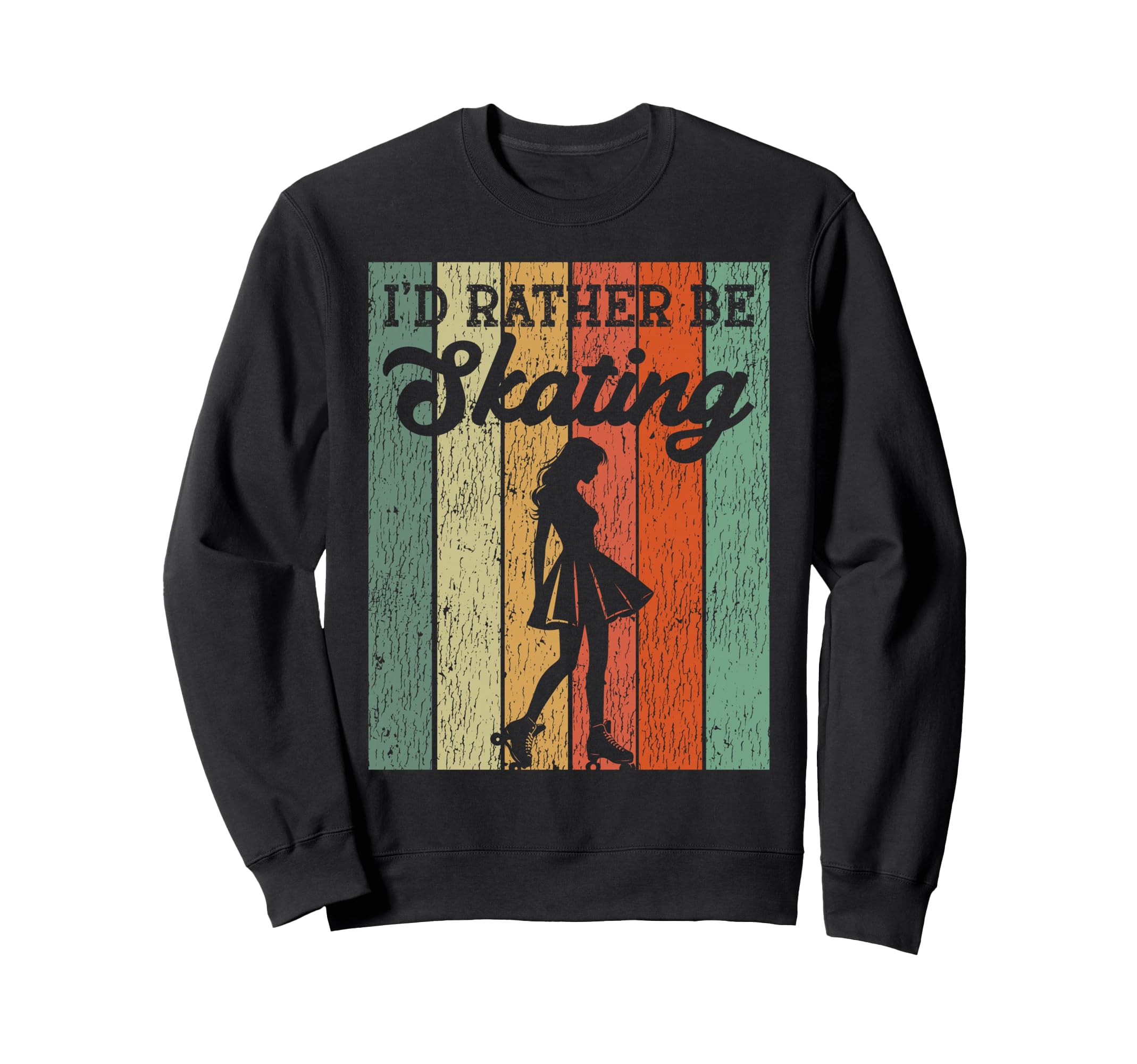 Roller Skating Skate 1970S Id Rather Sweatshirt - Trendy Graphic Men Women - T-Shirt, Sweatshirt, Hoodie