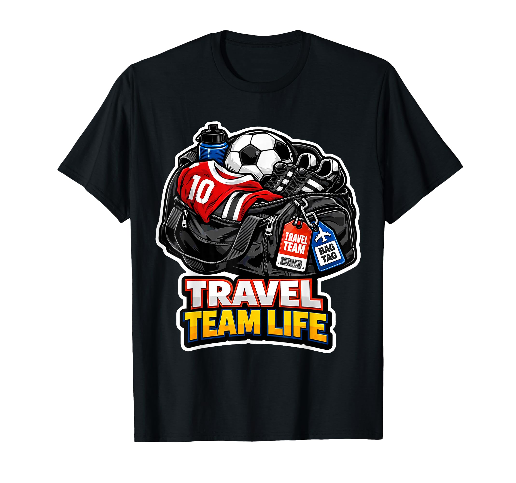 Travel Team Life Soccer Adventures T-Shirt - Streetwear Style for Adults - T-Shirt, Sweatshirt, Hoodie