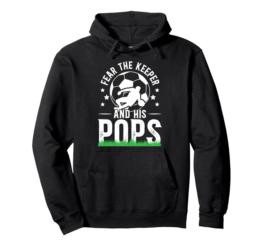 Fear Soccer Keeper Pops Soccer Goalie Hoodie - Minimalist Print Unisex - T-Shirt, Sweatshirt, Hoodie