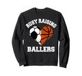 Busy Raising Ballers Soccer Sweatshirt - Custom Art Print for Adults - T-Shirt, Sweatshirt, Hoodie